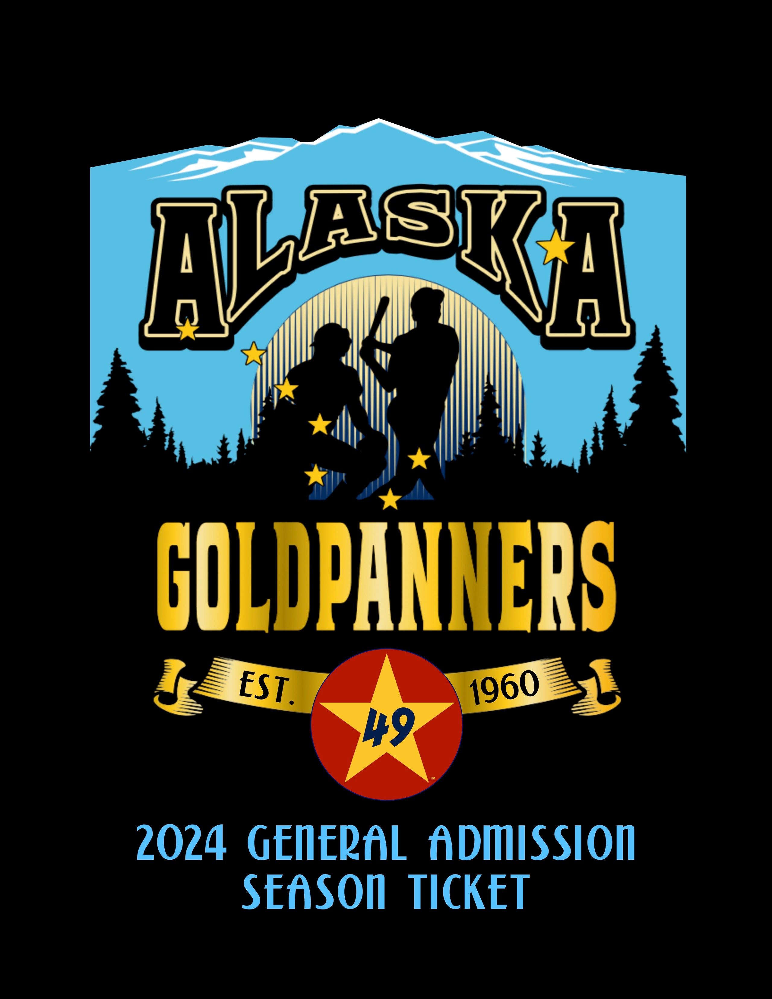 2024 GENERAL ADMISSION SEASON TICKET Alaska Goldpanners